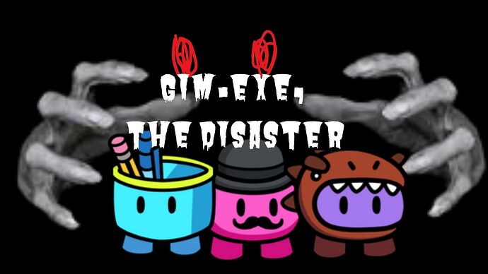 Gim.exe, The Disaster