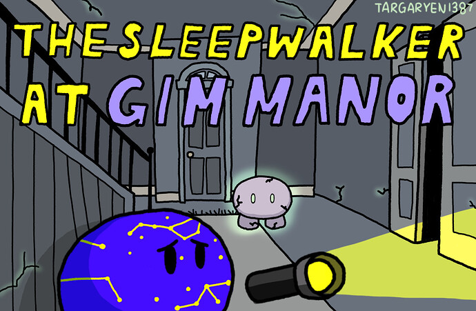 The Sleepwalker at Gim Manor